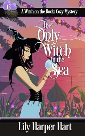 The Only Witch In the Sea by Lily Harper Hart