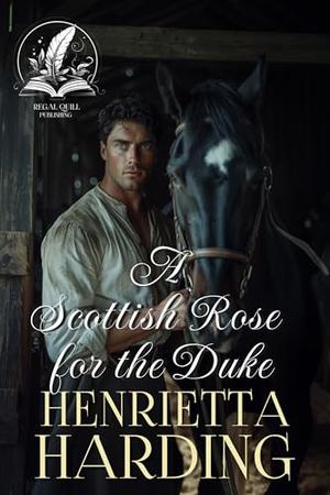 A Scottish Rose for the Duke: A Historical Regency Romance Novel by Henrietta Harding