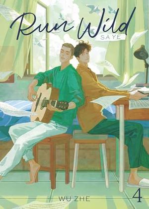 Run Wild: Sa Ye (Novel) Vol. 4 (Run Wild: Sa Ye (Novel) #4) by Wu Zhe