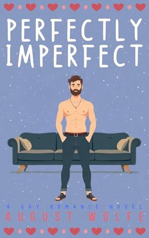 Perfectly Imperfect: A Cozy Gay Valentine's Day Romance Novel by August Wolfe