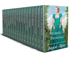 Promises and Proposals: Historical Regency Romance Collection by Joyce Alec