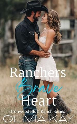 Ranchers Brave Heart by Olivia Kay