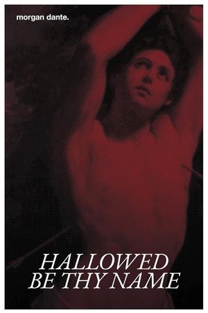 Hallowed Be Thy Name by Morgan Dante