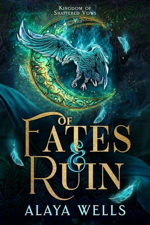 Of Fates & Ruin by Alaya Wells