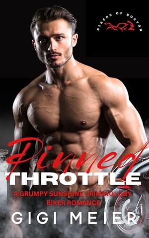 Pinned Throttle : A Reverse Age Gap Grumpy Sunshine Criminology Biker Romance (The Bikers of Boston Series #2)