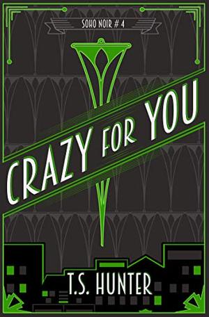 Crazy For You by T.S. Hunter