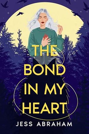 The Bond in my Heart by Jess Abraham