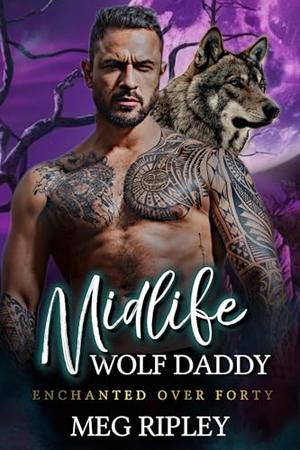 Midlife Wolf Daddy by Meg Ripley