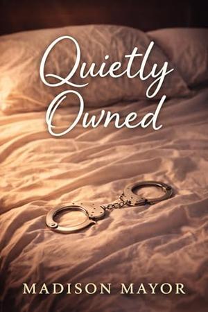 Quietly Owned by Madison Mayor