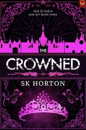 The Crowned (Heir of Earth and Sky #3)