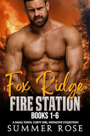 Fox Ridge: Fire Station Books 1-6: A Small Town, Curvy Girl, Instalove Collection by Summer Rose