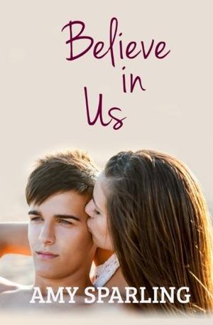Believe in Us by Amy Sparling