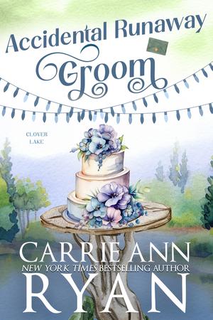Accidental Runaway Groom by Carrie Ann Ryan