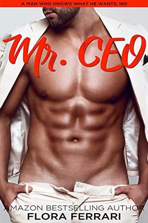 Mr. CEO by Flora Ferrari