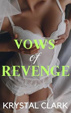 Vows of Revenge: A Cheating Husband Taboo Pregnancy Romance by Krystal Clark