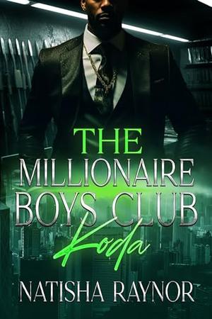 The Millionaire Boys Club: Koda by Natisha Raynor