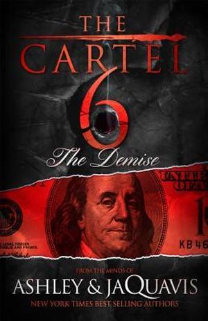The Cartel 6: The Demise (The Cartel #6)