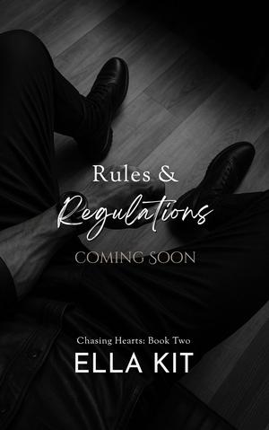 Rules and Regulations by Ella Kit