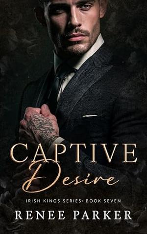 Captive Desire by Renee Parker