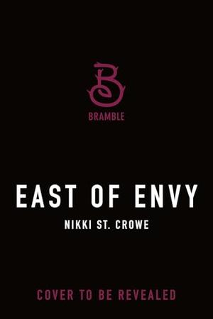 East of Envy by Nikki St. Crowe