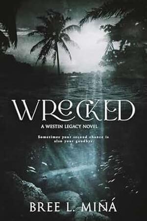 Wrecked by Bree L. Mina