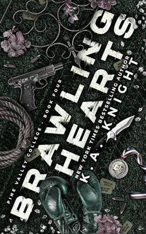 Brawling Hearts by K.A. Knight