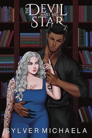 The Devil and His Star by Sylver Michaela