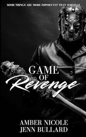 Game of Revenge by Amber Nicole, Jenn Bullard