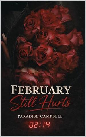February Still Hurts by Paradise Campbell