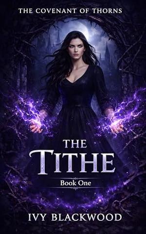 The Tithe: A Dark Why Choose Fae Court Romance by Ivy Blackwood