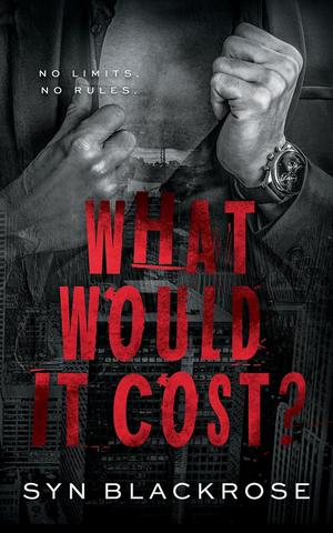WHAT WOULD IT COST? by Syn Blackrose
