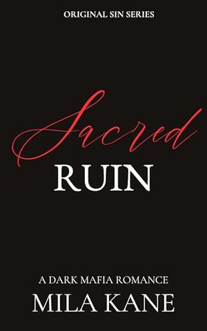 Sacred Ruin by Mila Kane