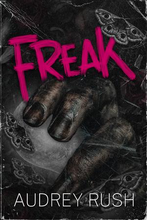 Freak by Audrey Rush