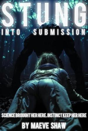 Stung Into Submission by Maeve Shaw