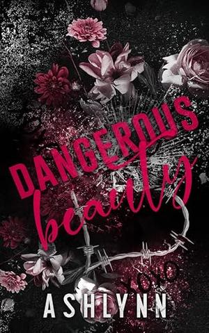 Dangerous Beauty by Ashlynn Author