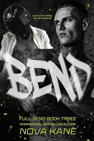 Bend by Nova Kane