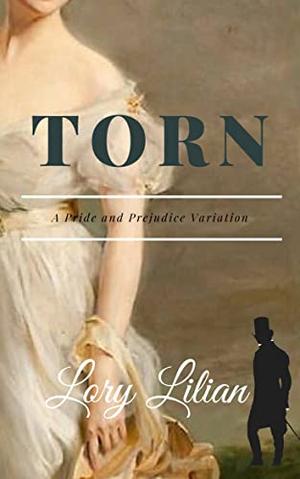 TORN: A "Pride and Prejudice Variation" by Lory Lilian