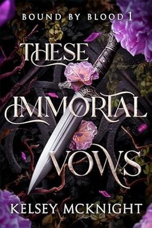 These Immortal Vows by Kelsey McKnight