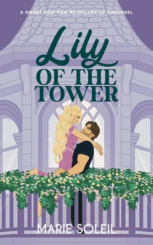 Lily of the Tower by Marie Soleil