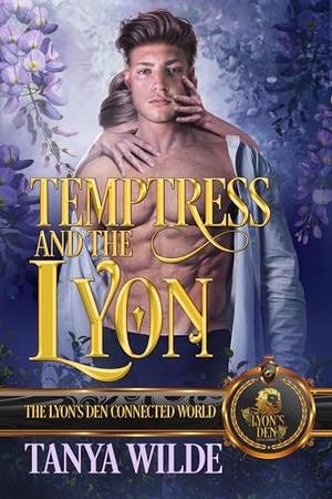 Temptress and the Lyon by Tanya Wilde
