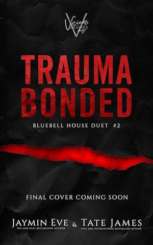 Trauma Bonded by Tate James, Jaymin Eve