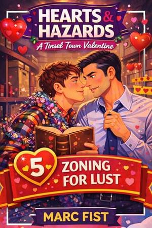 Zoning for Lust: A Tinsel Town Valentine by Marc Fist