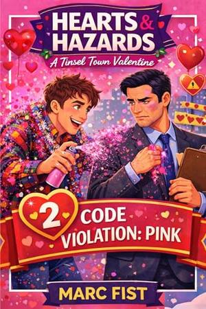 Code Violation: Pink: A Tinsel Town Valentine (Hearts & Hazards #2)