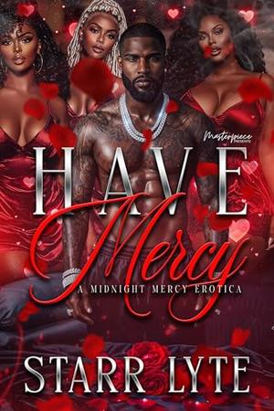 Have Mercy: A Midnight Mercy Erotica by Starr Lyte