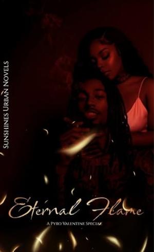 Eternal Flame by SUNSHINES URBAN NOVELS