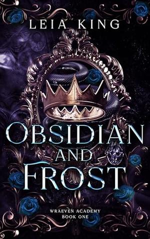 Obsidian and Frost by Leia King