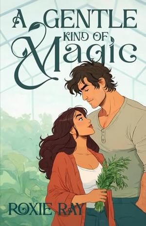 A Gentle Kind of Magic by Roxie Ray