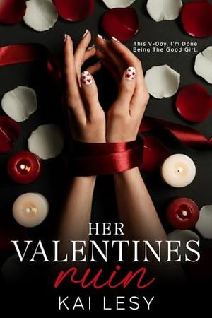 Her Valentine's Ruin: A Brother's Best Friends Reverse Harem by Kai Lesy