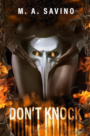 Don't Knock by M.A. Savino