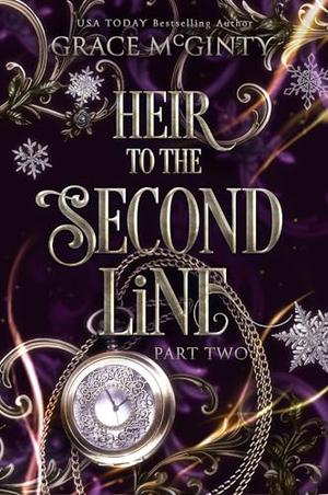 Heir To The Second Line : Part Two by Grace McGinty